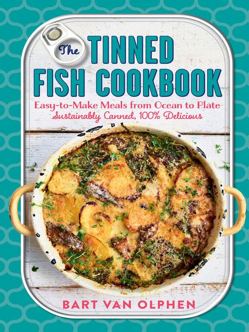 Title details for The Tinned Fish Cookbook by Bart van Olphen - Available